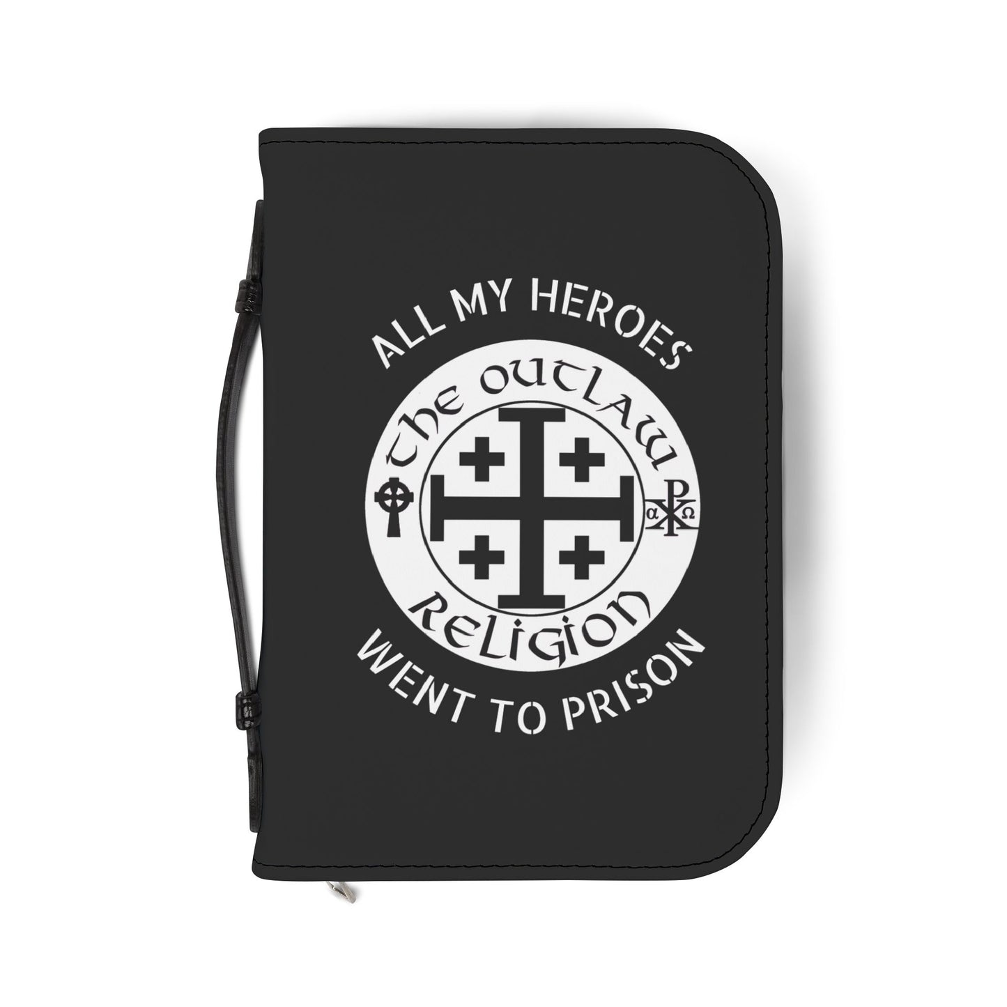 Bible Cover — “All My Heroes Went to Prison” Outlaw Religion Zippered Bible Case