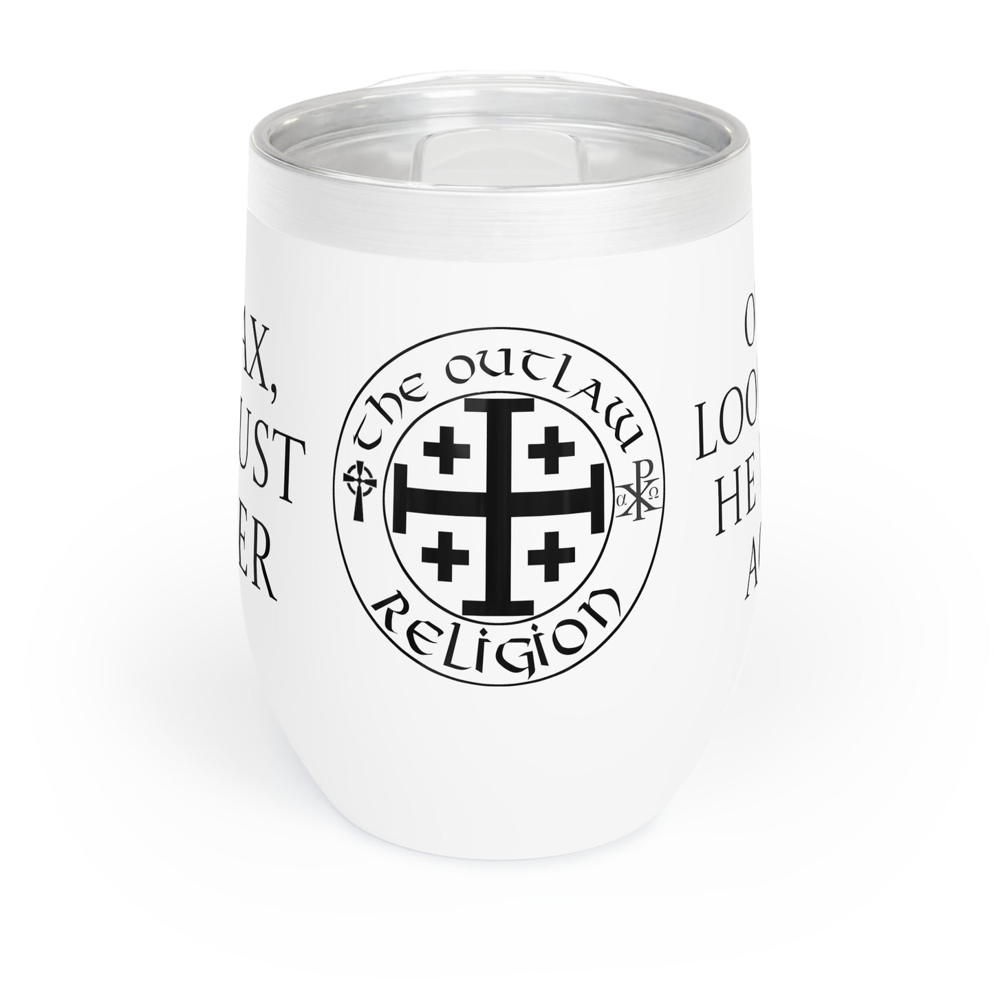 Relax, It’s Just Water Outlaw Religion Wine Tumbler