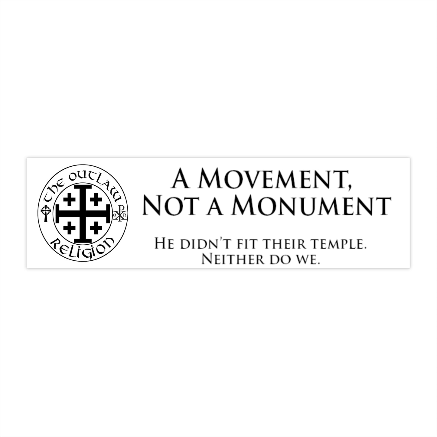 Bumper Sticker — "A Movement, Not a Monument" (Outlaw Religion Logo)